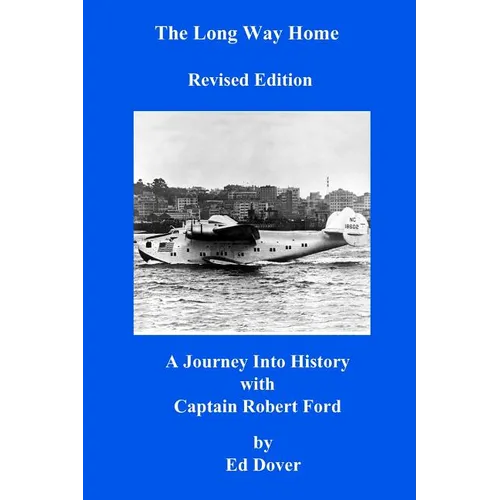 The Long Way Home - Revised Edition: A Journey Into History with Captain Robert Ford