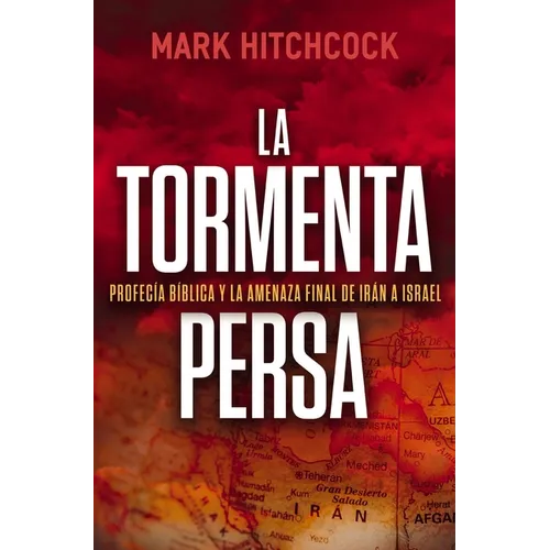 La Tormenta Persa: Profecía Bíblica Y La Amenaza Final de Irán a Israel