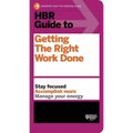 HBR Guide to Getting the Right Work Done (HBR Guide Series)