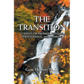The Transition "A Novel of Promise, Pitfalls, Perseverance, and Passion"