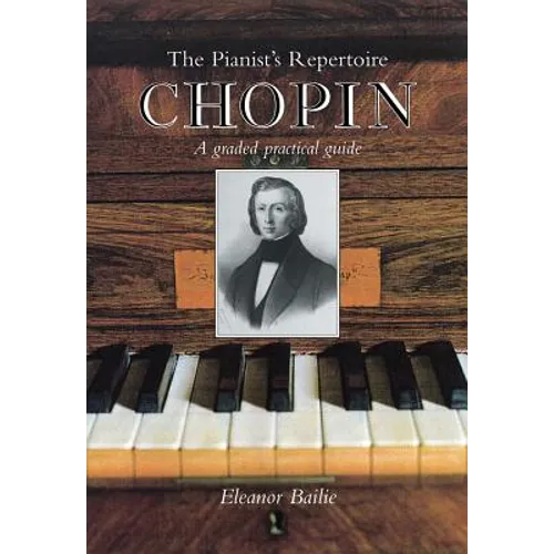 Chopin: A Graded Practical Guide
