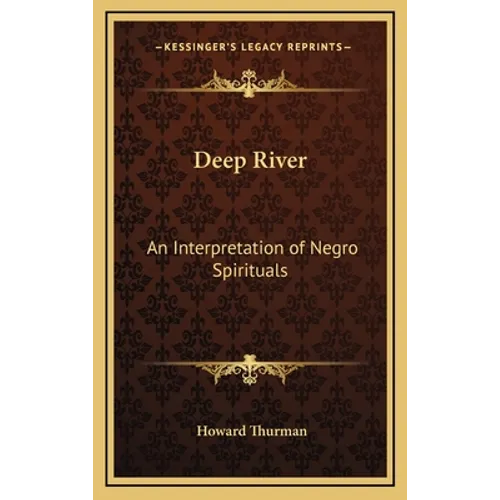 Deep River: An Interpretation of Negro Spirituals