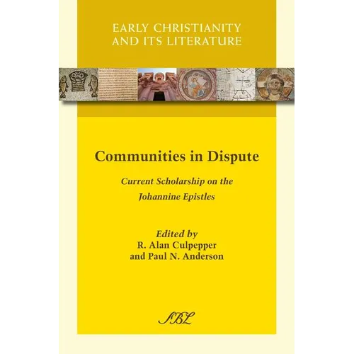 Communities in Dispute: Current Scholarship on the Johannine Epistles