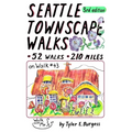 Seattle Townscape Walks, third edition: 52 Walks, 210 miles