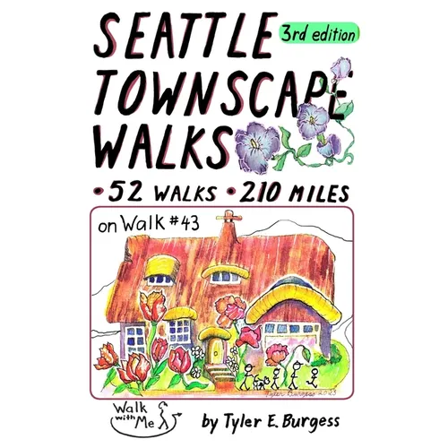Seattle Townscape Walks, third edition: 52 Walks, 210 miles