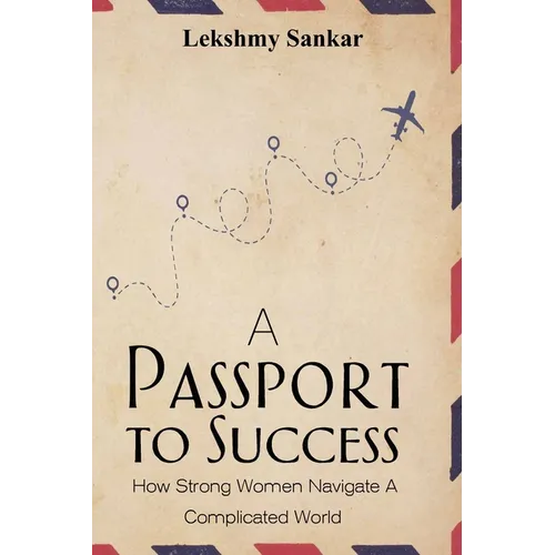 A Passport To Success: How to Navigate the Complicated World as a Woman
