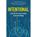 Intentional: Living Out the Eight Principles of Disciple Making
