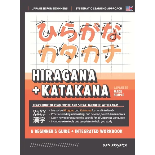 Learning Hiragana and Katakana - Beginner's Guide and Integrated Workbook Learn how to Read, Write and Speak Japanese: A fast and systematic approach,