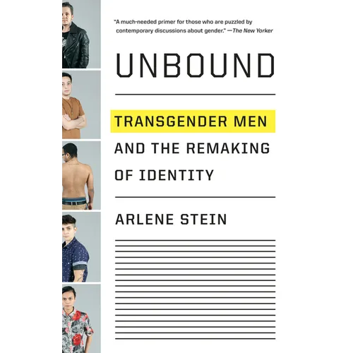 Unbound: Transgender Men and the Remaking of Identity