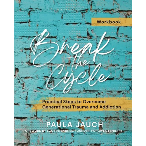 Break the Cycle: Practical Steps to Overcome Generational Trauma and Addiction