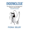Endermologie: The Missing Link Your Damaged Body Needs for Optimal Health