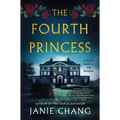The Fourth Princess: A Gothic Novel of Old Shanghai