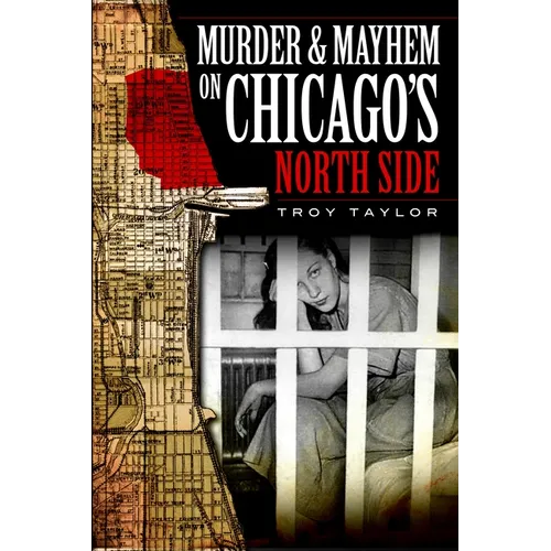 Murder & Mayhem on Chicago's North Side