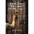 "Knock, Knock" "Who's there?" "It's Me, God...": And then, there was God...or was He always there?