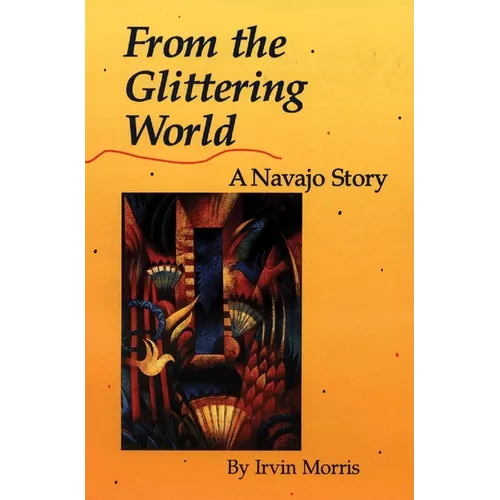 From the Glittering World: A Navajo Story
