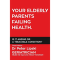 Your Elderly Parents Failing Health. Is It Ageing or a Treatable Condition?