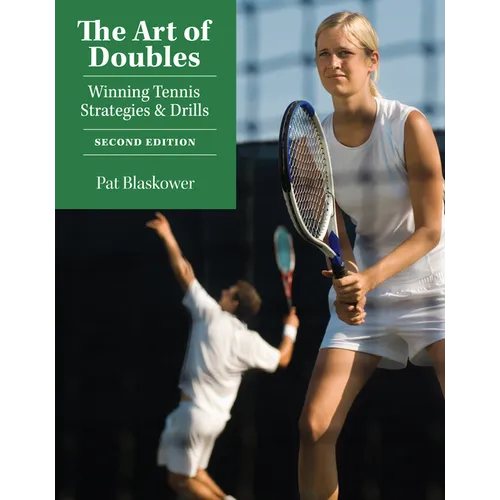 The Art of Doubles: Winning Tennis Strategies and Drills