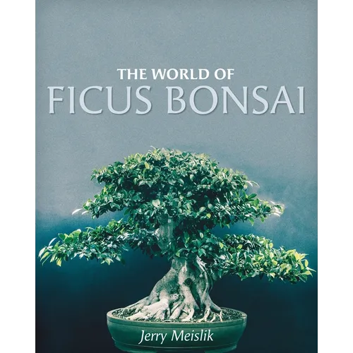 The World of Ficus Bonsai