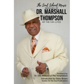 The Soul School Music Memoirs of Dr. Marshall Thompson