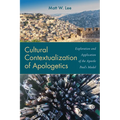 Cultural Contextualization of Apologetics: Exploration and Application of the Apostle Paul's Model