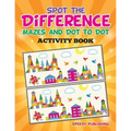 Spot the Difference, Mazes and Dot to Dot Activity Book