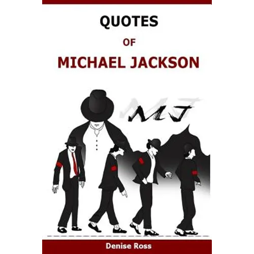 Quotes Of Michael Jackson: Inspirational & motivational quotations of Michael Jackson
