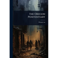 The Oregon Penitentiary