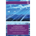 Language Incompetence: Learning to Communicate Through Cancer, Disability, and Anomalous Embodiment
