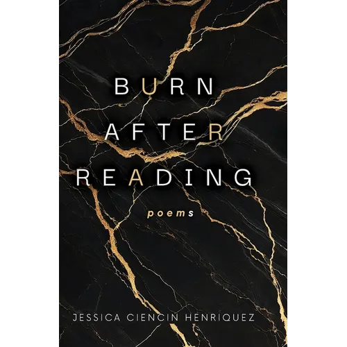 Burn After Reading: poems