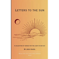 Letters to the Sun A collection of verses for the light in our sky