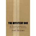 The Mystery Box: A Transformational Journey with Cinema: The Mystery Box: A Transformational Journey with Cinema