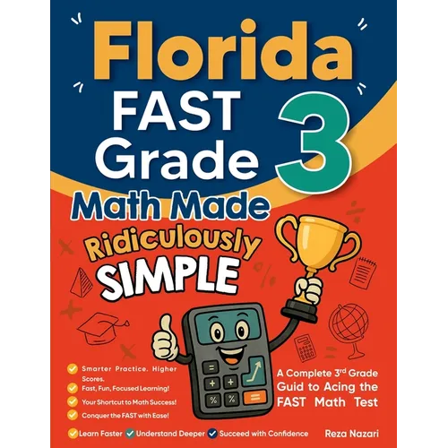 Florida FAST Grade 3 Math Made Ridiculously Simple: A Comprehensive 3rd Grade Guide to Acing FAST Math Test