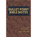 Bullet Point Bible Notes: A Verse-by-verse Synopsis of Scripture