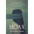 Hoax: A Woman's Journey to Reveal the Indoctrination of the Jehovah's Witness Cult, Addiction, and Mental Health Diagnoses