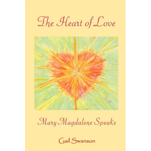 The Heart of Love - mary magdalene Speaks