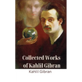 Collected Works of Kahlil Gibran