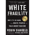 White Fragility: Why It's So Hard for White People to Talk about Racism