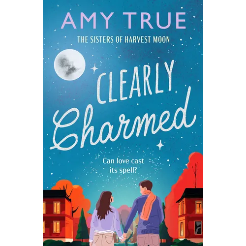 Clearly Charmed: An Enchanting Small Town Enemies-To-Lovers Romance