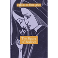 The Figure of Beatrice: A Study in Dante