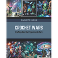 Crochet Wars: Crafting Star Wars Figures with Yarn
