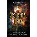 Archangel Uriel: Connecting with the Angel of Wisdom
