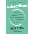 Subscribed: Why the Subscription Model Will Be Your Company's Future - and What to Do About