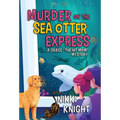 Murder on the Sea Otter Express: A Grace the Hit Mom Mystery