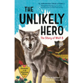 The Unlikely Hero: The Story of Wolf 8 (a Young Readers' Edition)