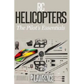 Rc Helicopters: The Pilot's Essentials