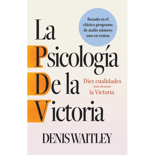La Psicología de la Victoria (the Psychology of Winning): Diez Cualidades Para Alcanzar La Victoria