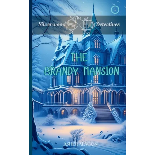 The Silverwood Detectives: The Brandy Mansion