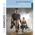The Complete Guide to Strength and Conditioning Training