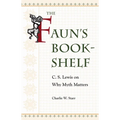 The Faun's Bookshelf: C. S. Lewis on Why Myth Matters