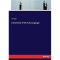 A Grammar of the Tulu Language
